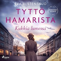 Kukkia lumessa – Tyttö Hamarista 2