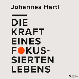Die Kraft eines fokussierten Lebens als Hörbuch
