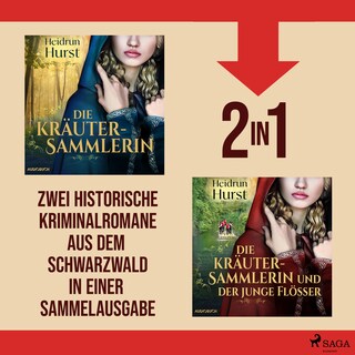 Die Kräutersammlerin & Die Kräutersammlerin und der junge Flößer als Hörbuch