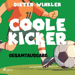 Coole Kicker – Gesamtausgabe als Hörbuch