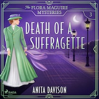 Death of a Suffragette: a fast-paced historical cosy mystery series