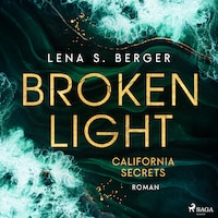 Broken Light - California Secrets