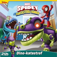 Spidey och hans fantastiska vänner – Dino-katastrof