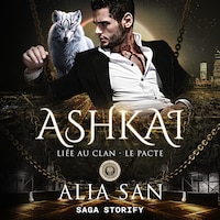 Ashkai – Liée au Clan - Le Pacte, tome 1