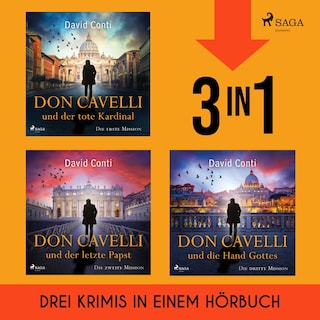 Don Cavelli: Der tote Kardinal, Der letzte Papst & Die Hand Gottes als Hörbuch