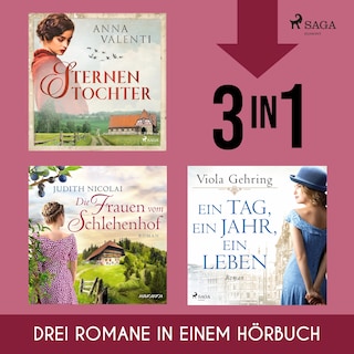 Sternentochter, Die Frauen vom Schlehenhof & Ein Tag, ein Jahr, ein Leben als Hörbuch