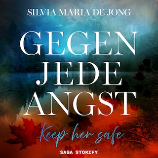 Gegen jede Angst: Keep her safe als Hörbuch
