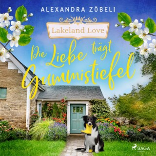 Die Liebe trägt Gummistiefel als Hörbuch