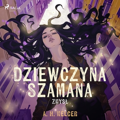 Dziewczyna Szamana. Zmysł