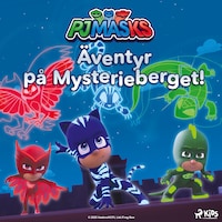 Pyjamashjältarna – Äventyr på Mysterieberget!