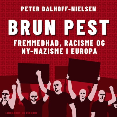 Brun pest. Fremmedhad, racisme og ny–nazisme i Europa