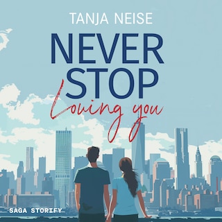 Never Stop Loving You als Hörbuch