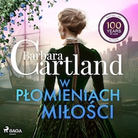 W płomieniach miłości – Ponadczasowe historie miłosne Barbary Cartland