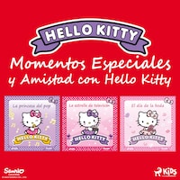 Momentos Especiales y Amistad con Hello Kitty
