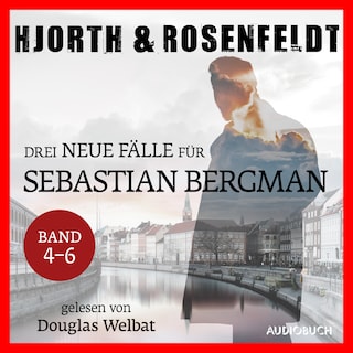Drei neue Fälle für Sebastian Bergman (Band 4-6) als Hörbuch