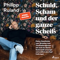 Schuld, Scham und der ganze Scheiß