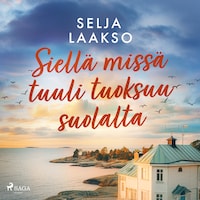 Siellä missä tuuli tuoksuu suolalta Image