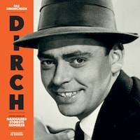 Dirch - Fortællingen om Danmarks største komiker