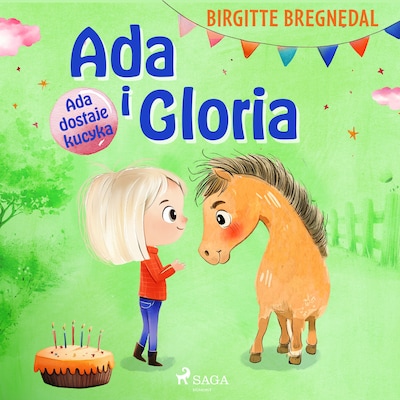 Ada i Gloria 1: Ada dostaje kucyka
