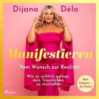 Manifestieren. Vom Wunsch zur Realität - wie es wirklich gelingt, dein Traumleben zu erschaffen als Hörbuch