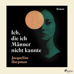 Ich, die ich Männer nicht kannte