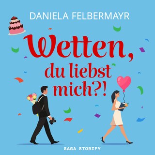 Wetten, du liebst mich?! als Hörbuch