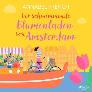 Der schwimmende Blumenladen von Amsterdam als Hörbuch