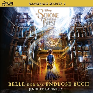 Disney – Dangerous Secrets 2: Belle und das Endlose Buch als Hörbuch