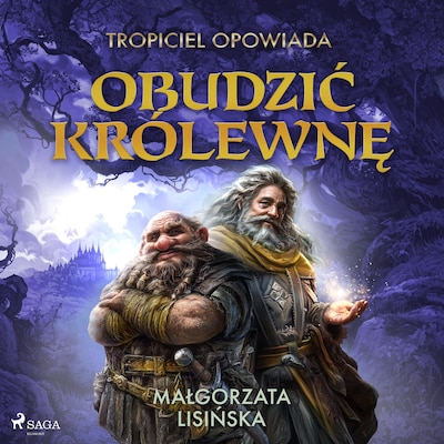Tropiciel opowiada: Obudzić królewnę