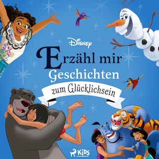 Disney: Erzähl mir Geschichten zum Glücklichsein als Hörbuch