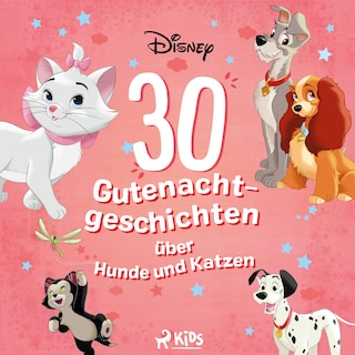 Disney: 30 Gutenachtgeschichten über Hunde und Katzen als Hörbuch