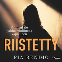Riistetty – Saliman tie pakkoavioliitosta vapauteen