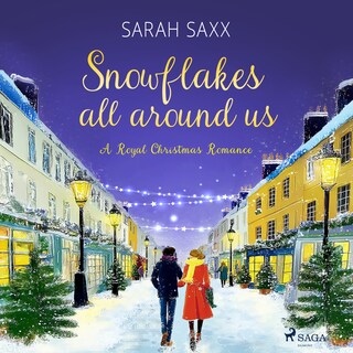 Snowflakes All Around Us (A Royal Christmas Romance) als Hörbuch