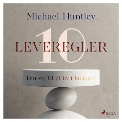10 leveregler. Din vej til et liv i balance