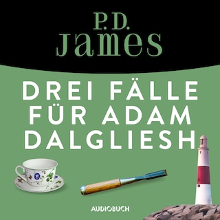 Drei Fälle für Adam Dalgliesh als Hörbuch