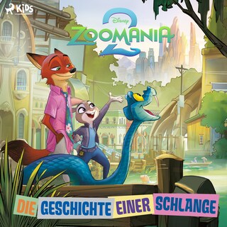 Zoomania 2: Die Geschichte einer Schlange als Hörbuch