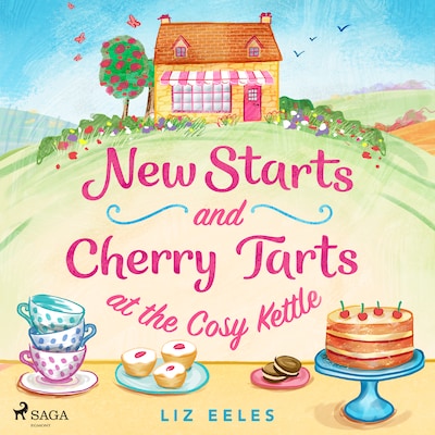New Starts and Cherry Tarts at the Cosy Kettle: A hilarious, cozy rom-com
