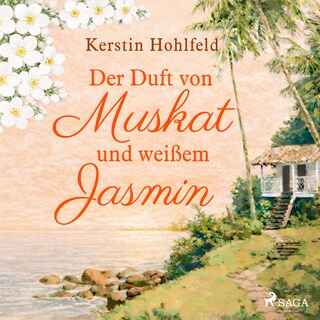 Der Duft von Muskat und weißem Jasmin als Hörbuch