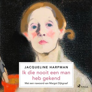 Ik die nooit een man heb gekend - luisterboek