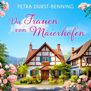 Die Frauen von Maierhofen als Hörbuch