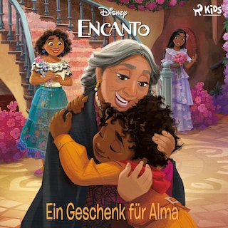 Encanto: Ein Geschenk für Alma als Hörbuch