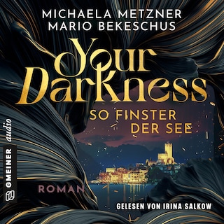 Your Darkness – so finster der See als Hörbuch