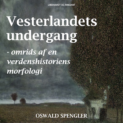 Omslag til Vesterlandets undergang - omrids af en verdenshistoriens morfologi