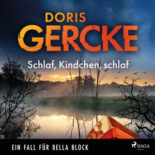 Schlaf, Kindchen, schlaf. Ein Bella Block Krimi als Hörbuch