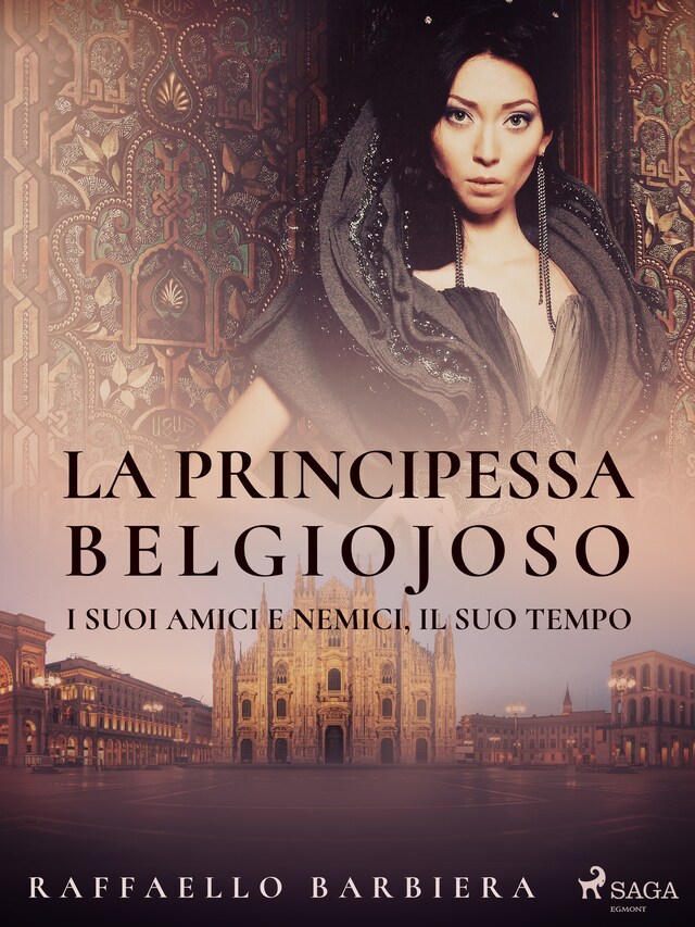 Buchcover für La principessa Belgiojoso. I suoi amici e nemici, il suo tempo