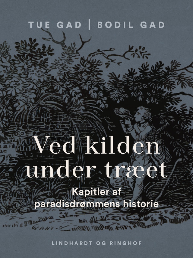 Buchcover für Ved kilden under træet. Kapitler af paradisdrømmens historie