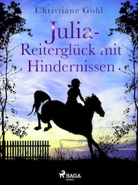 Julia – Reiterglück mit Hindernissen