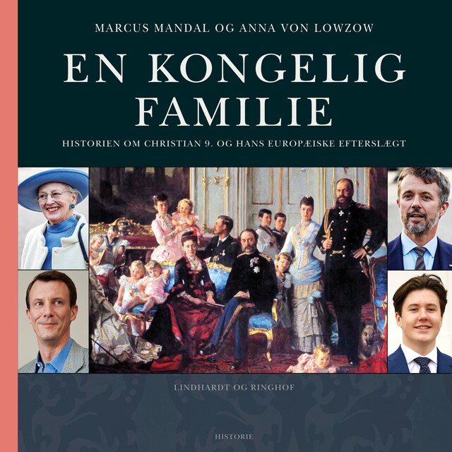 Kirjankansi teokselle En kongelig familie. Historien om Christian 9. og hans europæiske efterslægt