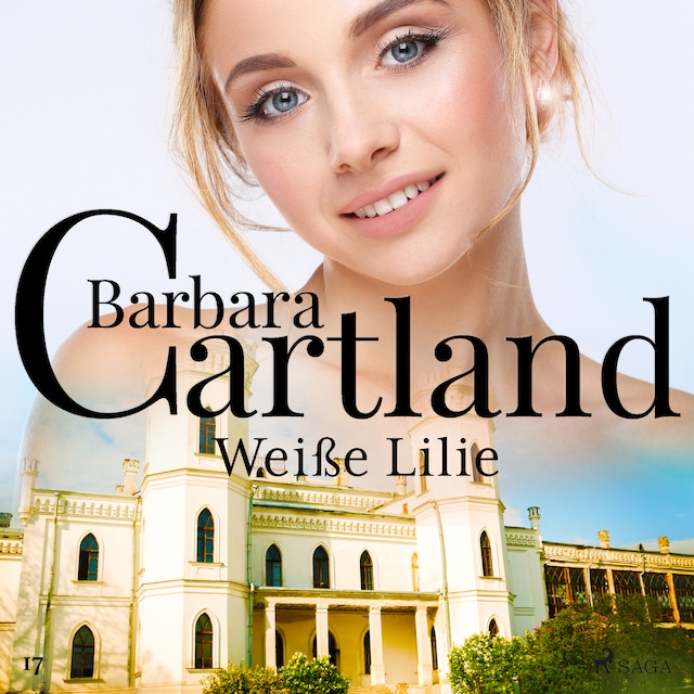 Okładka książki dla Weiße Lilie (Die zeitlose Romansammlung von Barbara Cartland 17)