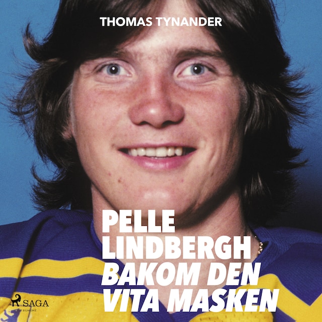 Book cover for Pelle Lindbergh - bakom den vita masken